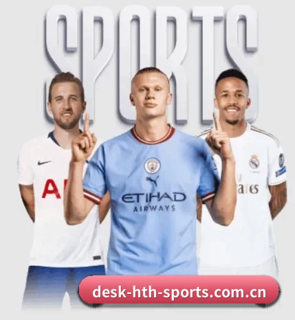 desk-hth-sports.com.cn围绕看球场景设计的核心服务 - 多运动项目内容板块